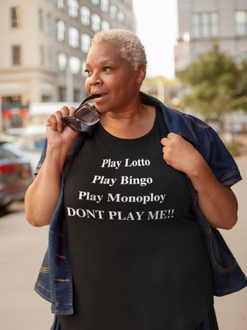 Don't Play Me Tee
