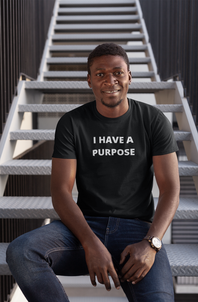 I Have A Purpose Tee