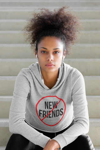 No New Friends Hoodie