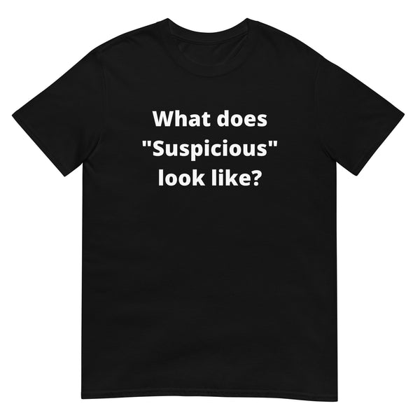 What's Suspicious Tee