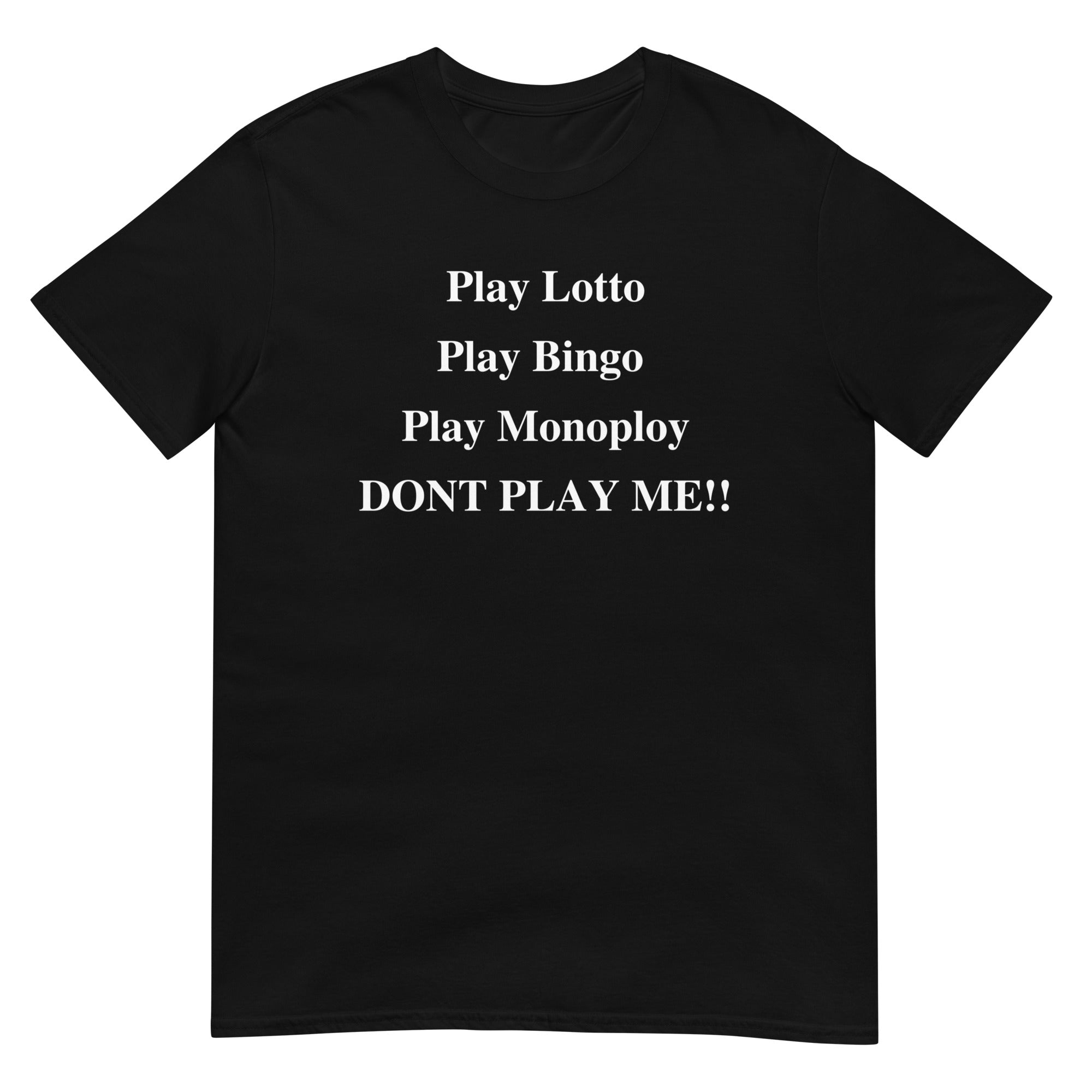 Don't Play Me Tee