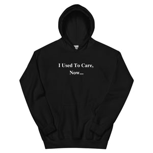 Used To Care Hoodie
