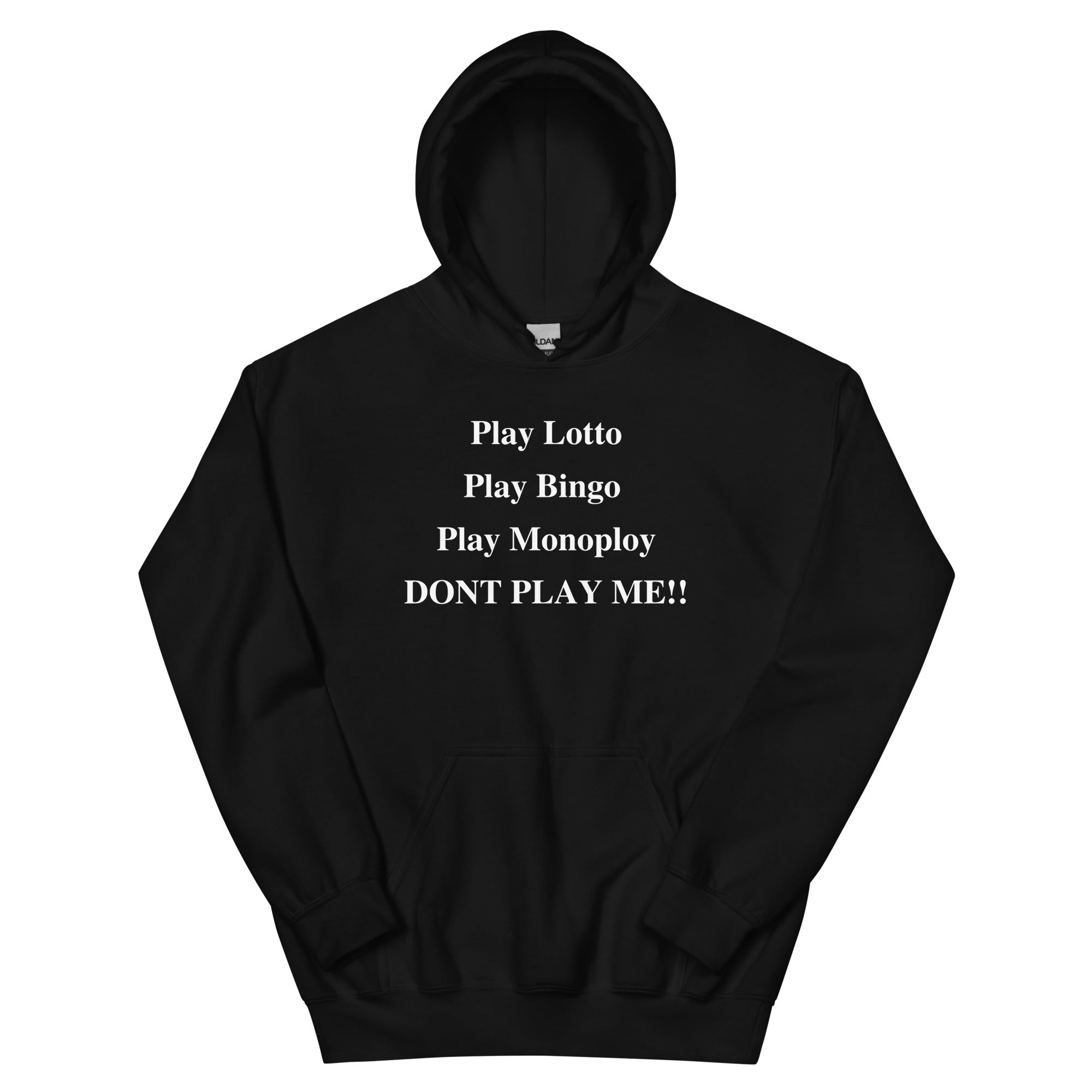 Don't Play Me Hoodie
