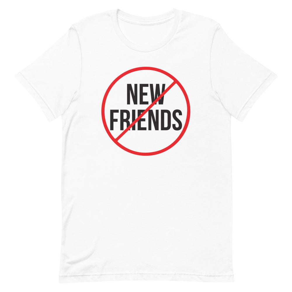 No New Friends Tee