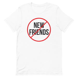 No New Friends Tee
